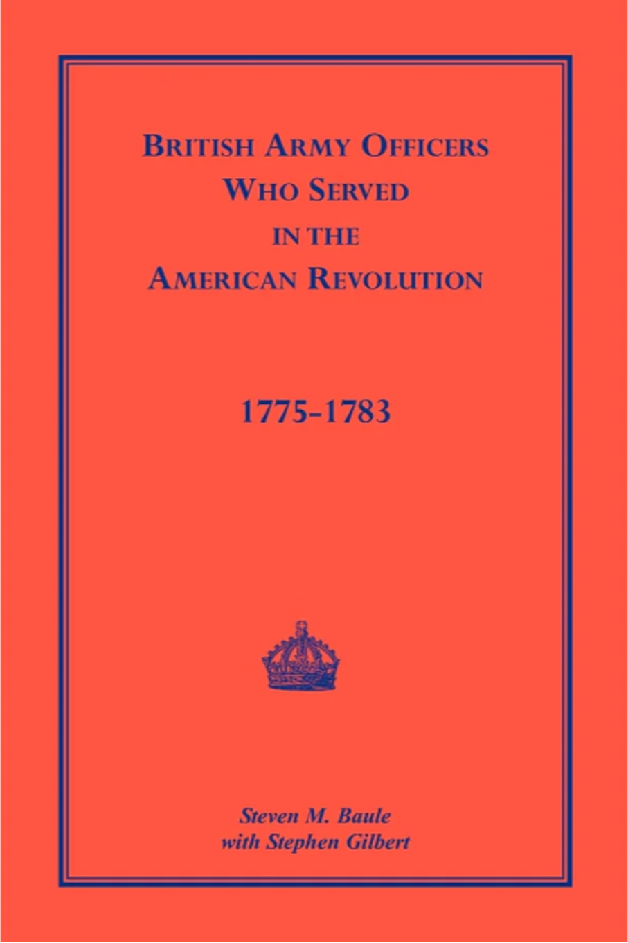 British Army Officers Who Served in the American Revolution, 1775-1783