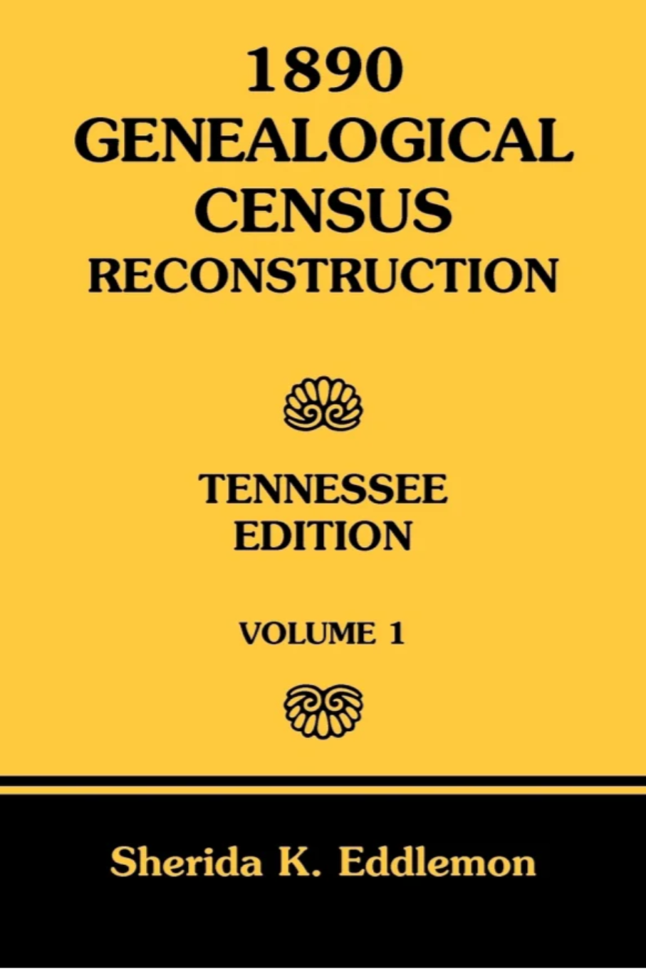 1890 Genealogical Census Reconstruction: Tennessee, Vol. 1