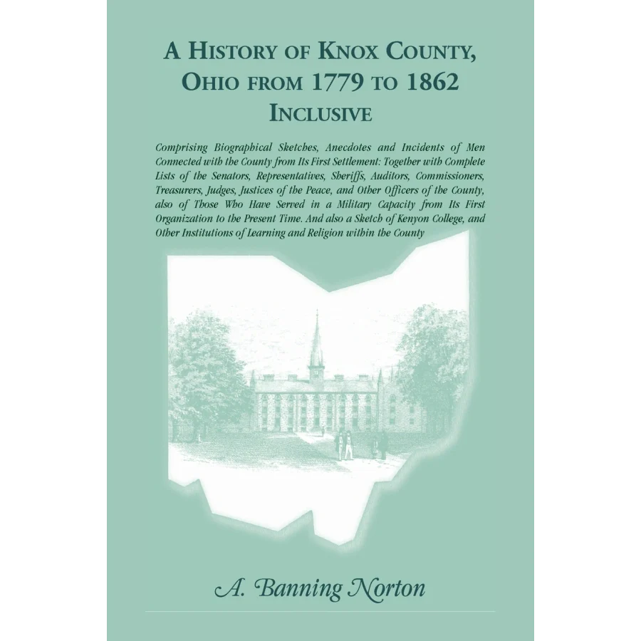 A History of Knox County, Ohio, from 1779 to 1862 Inclusive