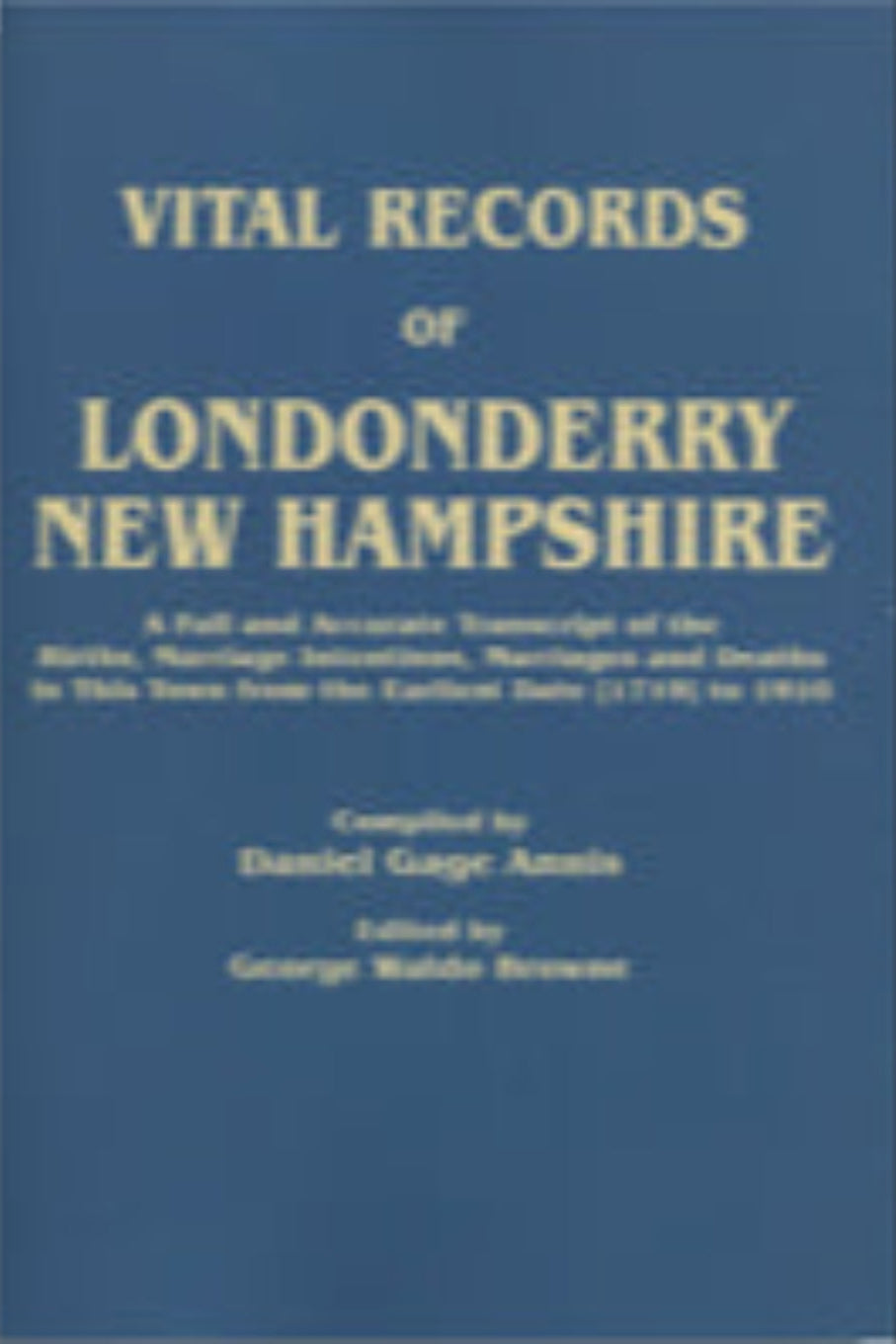 Vital Records of Londonderry, New Hampshire 1719-1910