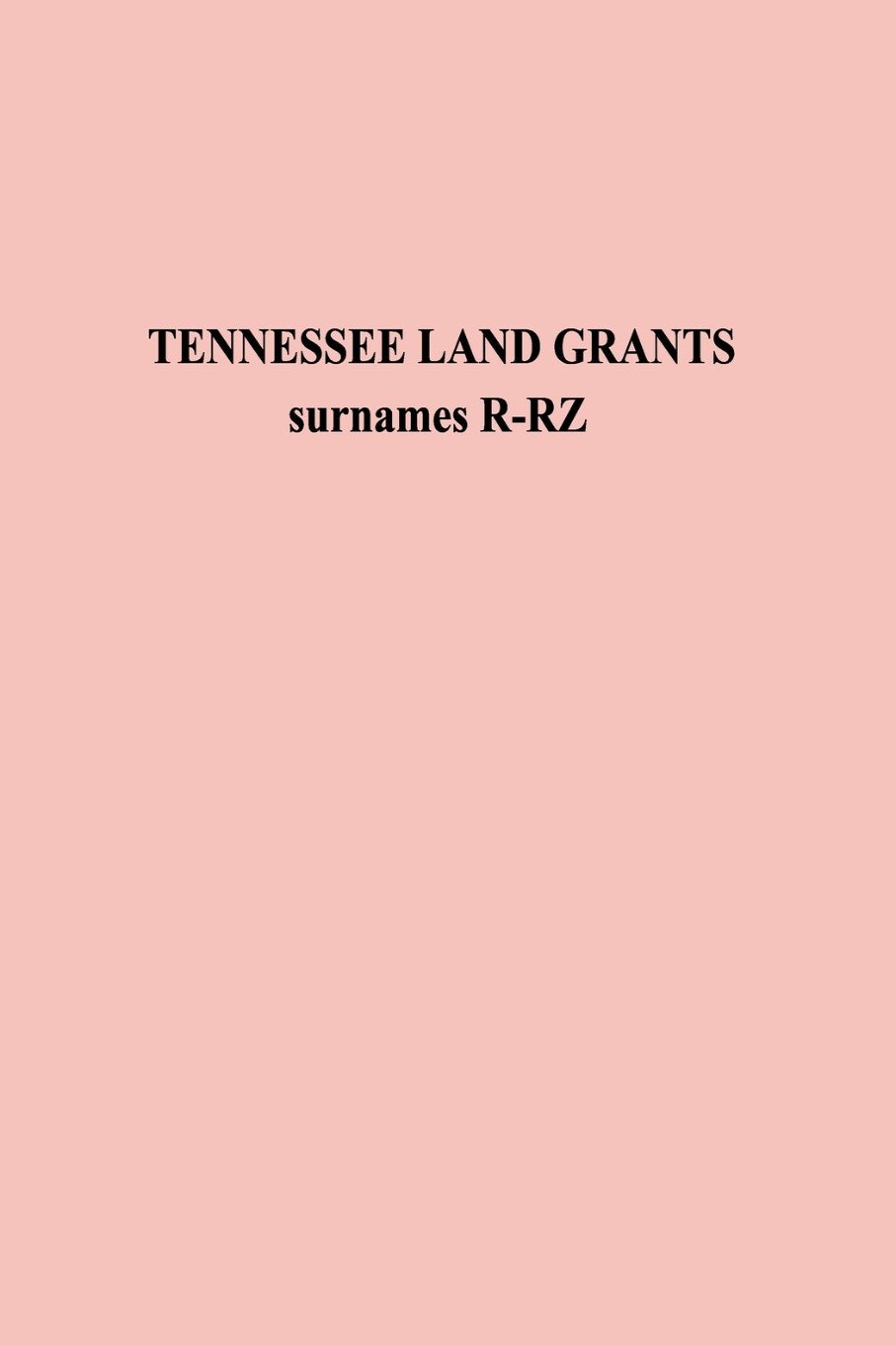 Tennessee Land Grants: Surnames R-Rz