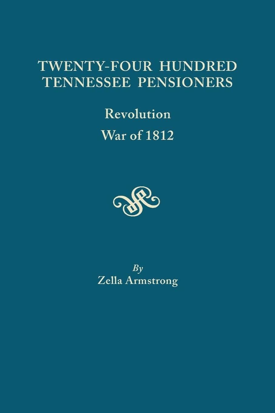 Twenty-four Hundred Tennessee Pensioners. Revolution and War of 1812