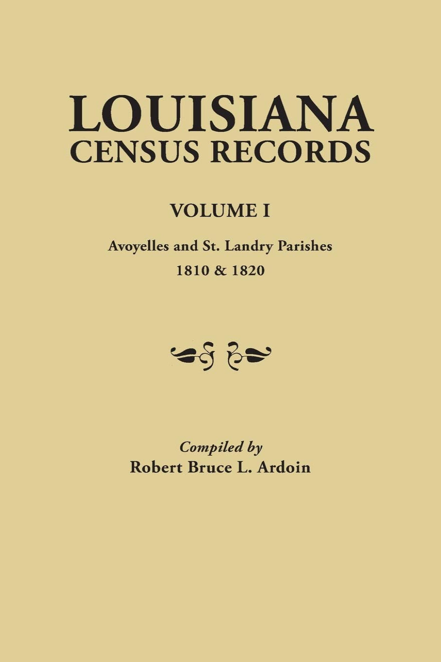 Louisiana Census Records. Volume I: Avoyelles and St. Landry Parishes, 1810 and 1820