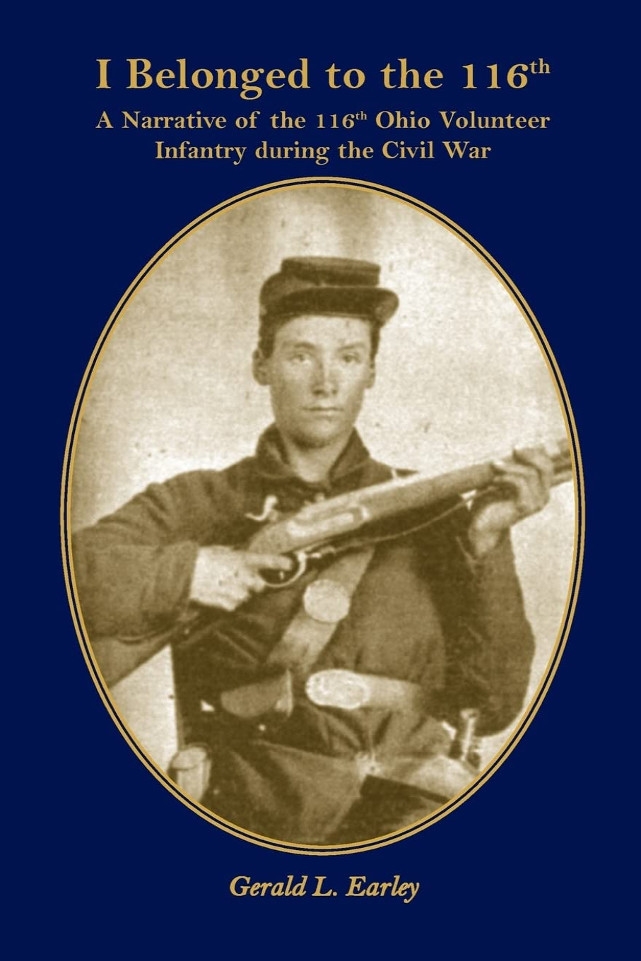 I Belonged to the 116th: A Narrative of the 116th Ohio Volunteer Infantry during the Civil War
