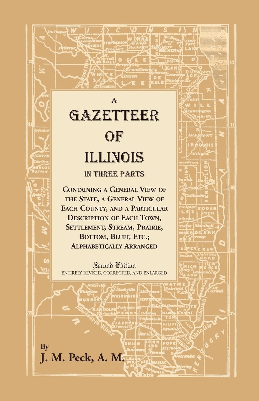 A Gazetteer of Illinois In Three Parts
