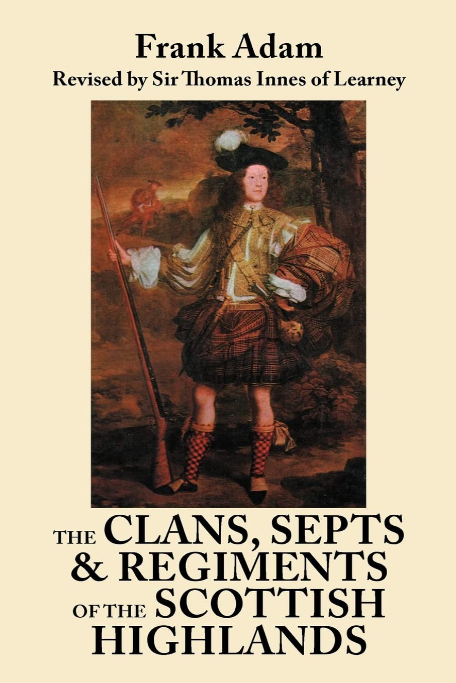 The Clans, Septs and Regiments of the Scottish Highlands