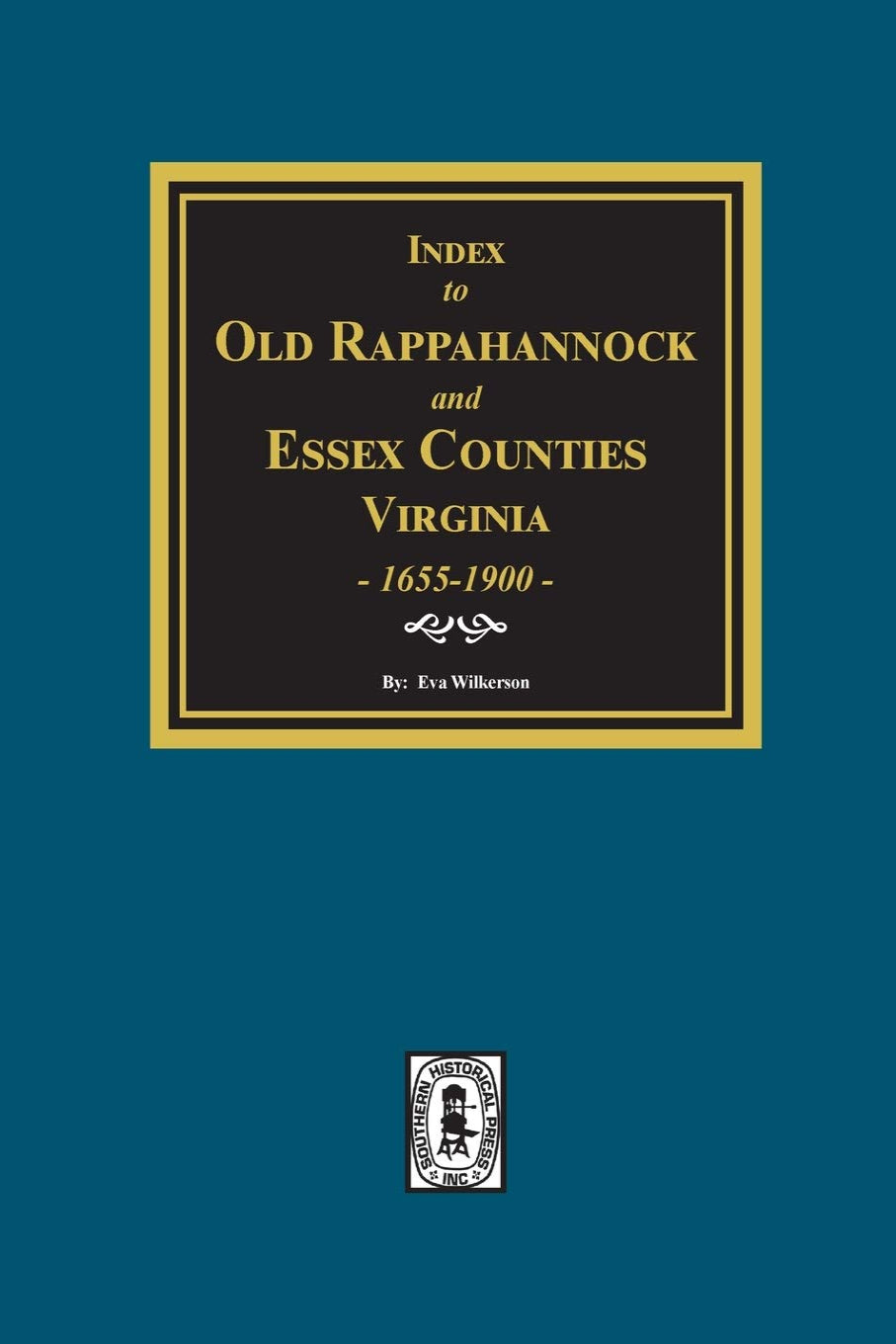 Old Rappahannock and Essex Counties, Virginia Index to Marriages 1655-1900