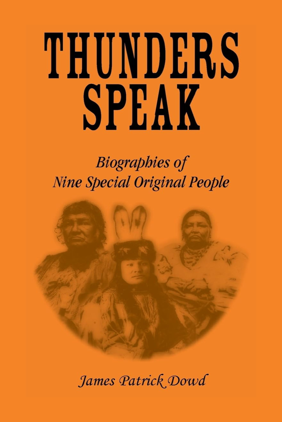 Thunders Speak: Biographies of Nine Special Original People