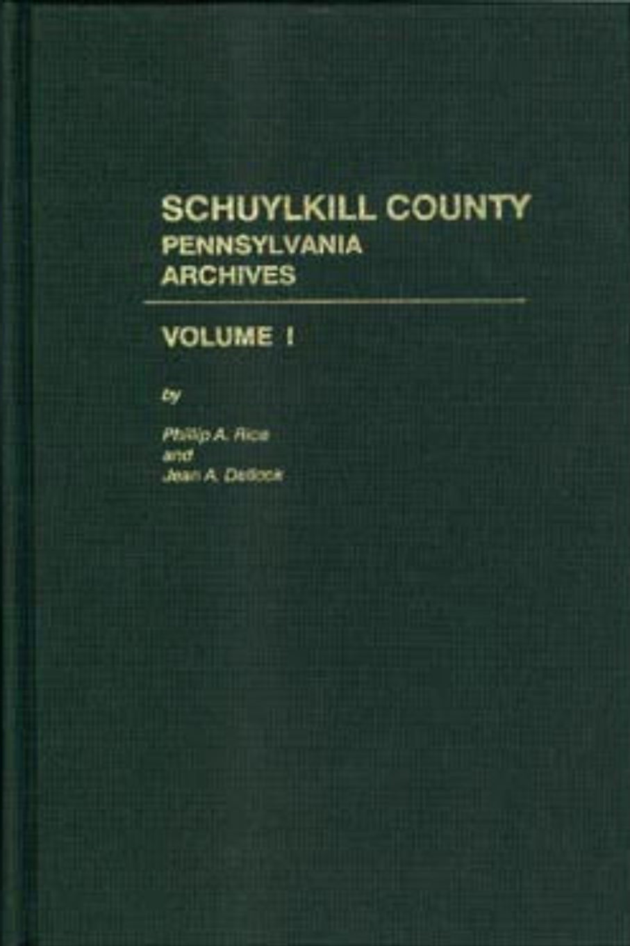 Schuylkill County, Pennsylvania Archives, Volume I