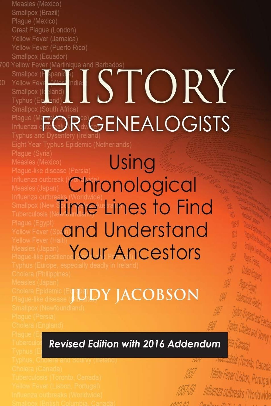 History for Genealogists, Using Chronological Time Lines to Find and Understand Your Ancestors