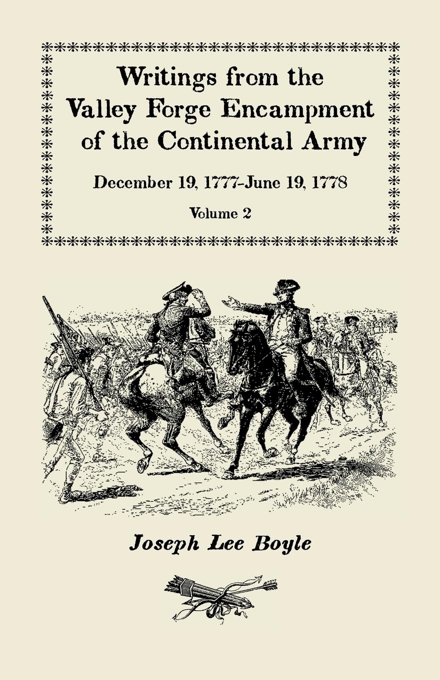 Writings from the Valley Forge Encampment of the Continental Army, Volume 2, December 19, 1777-June 19, 1778
