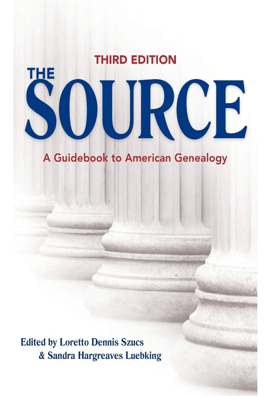 The Source: A Guidebook of American Genealogy. Third Edition