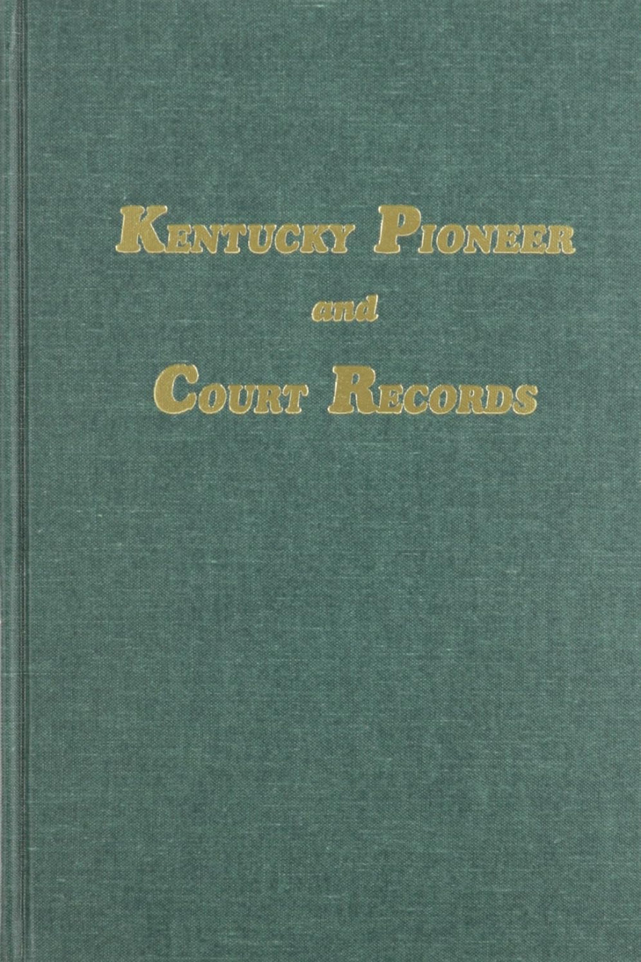Kentucky Pioneer and Court Records