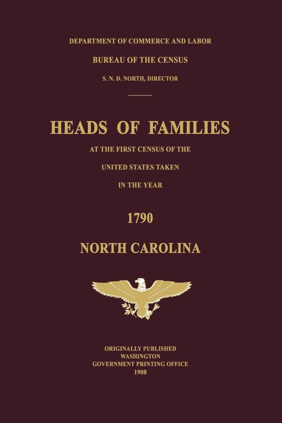 Heads of Families at the First Census of the United States Taken in the Year 1790: North Carolina