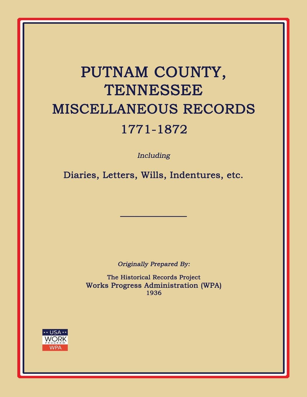 Putnam County, Tennessee, Miscellaneous Records; Including Diaries, Letters, Wills, Indentures, etc.