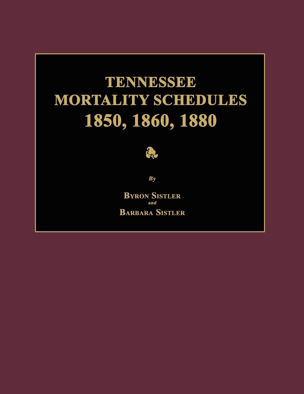 Tennessee Mortality Schedules 1850, 1860, and 1880