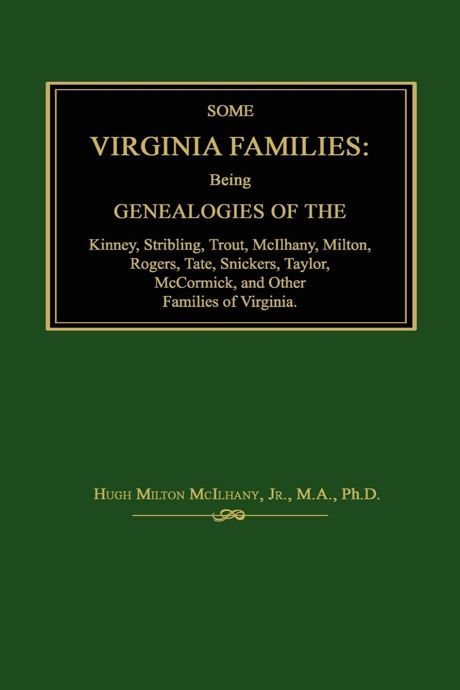 Some Virginia Families: Kinney, Stribling, Trout, McIlhany, Milton, Rogers, Tate, Snickers, Taylor, McCormick, and Other Families