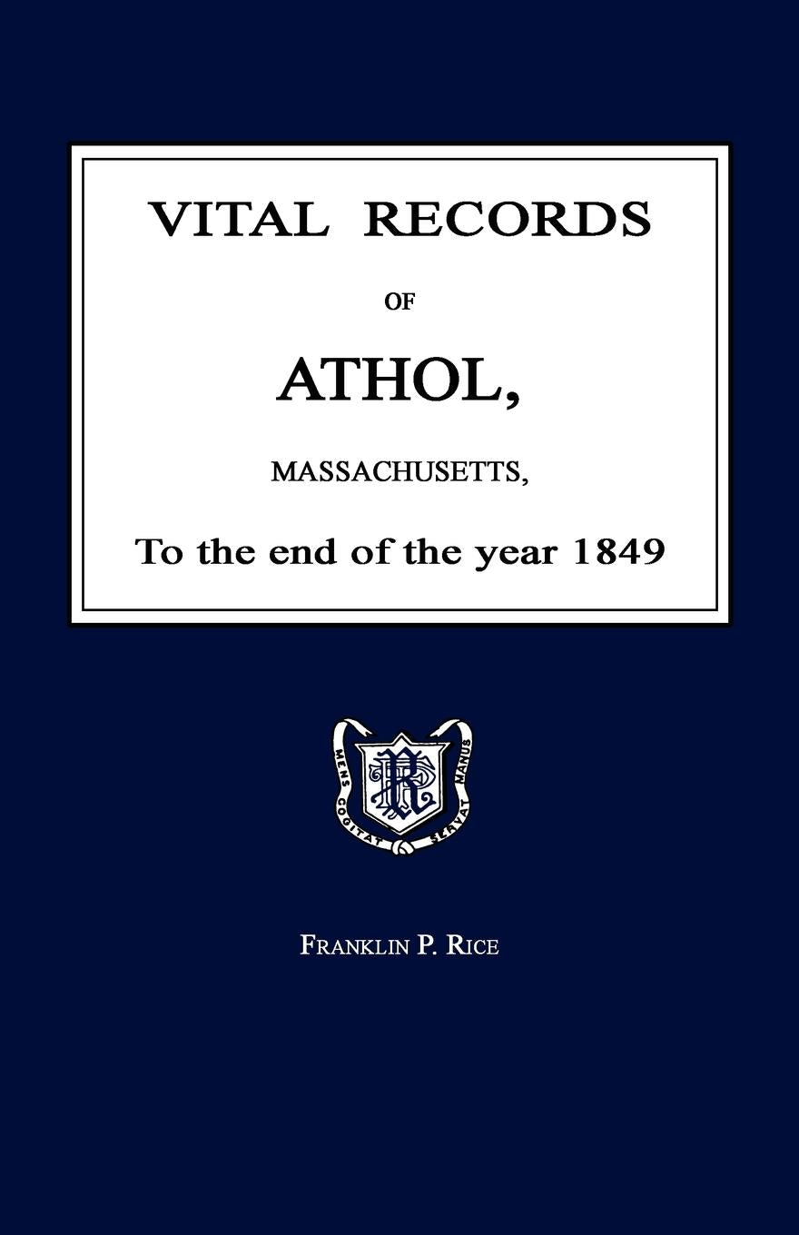 Vital Records of Athol, Massachusetts, to the End of Year 1849