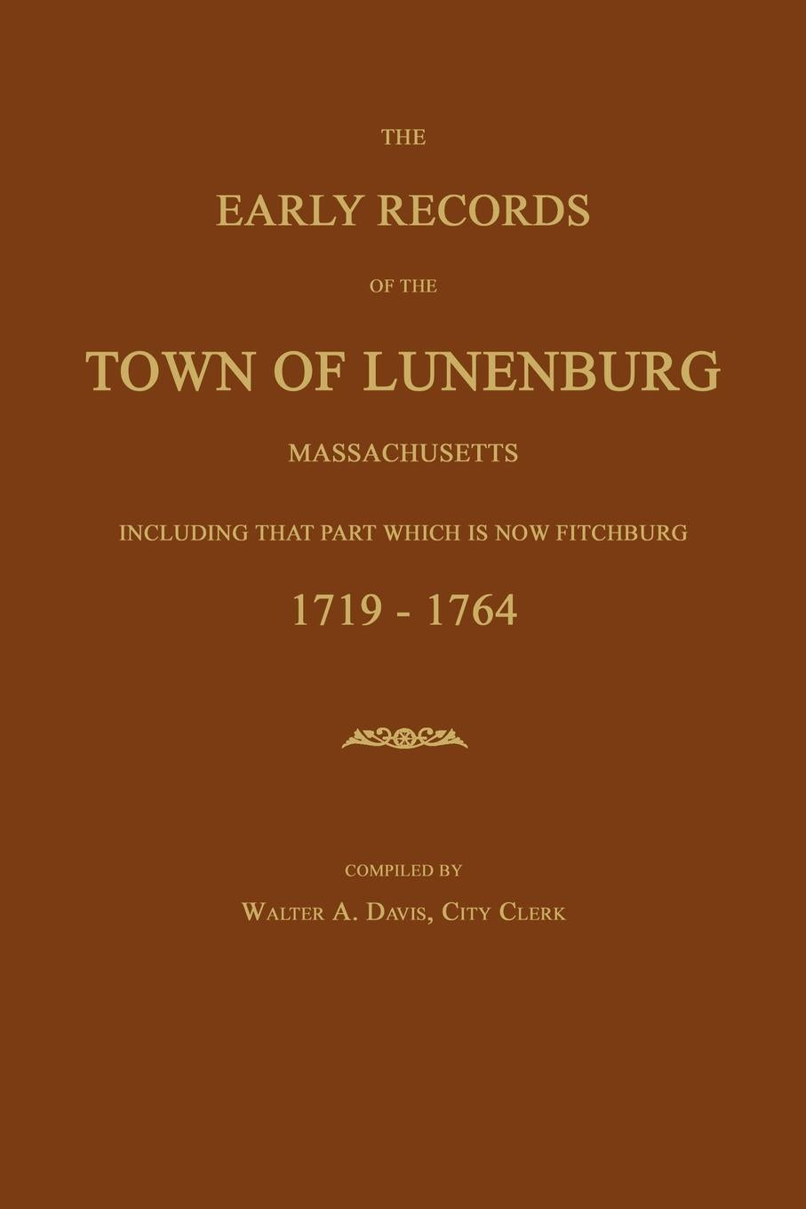 The Early Records of the Town of Lunenburg, Massachusetts, 1719-1764