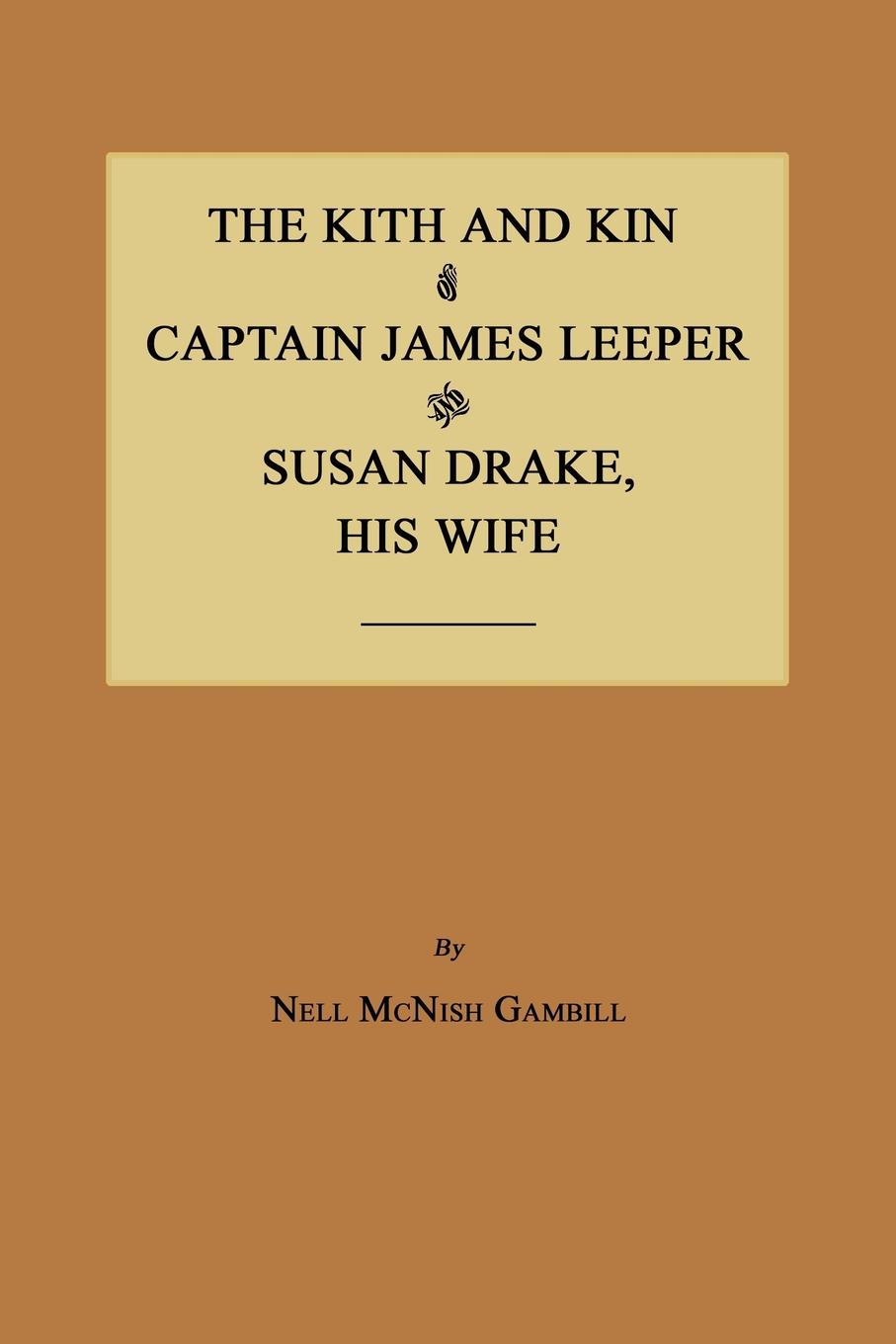 The Kith and Kin of Captain James Leeper and Susan Drake, His Wife