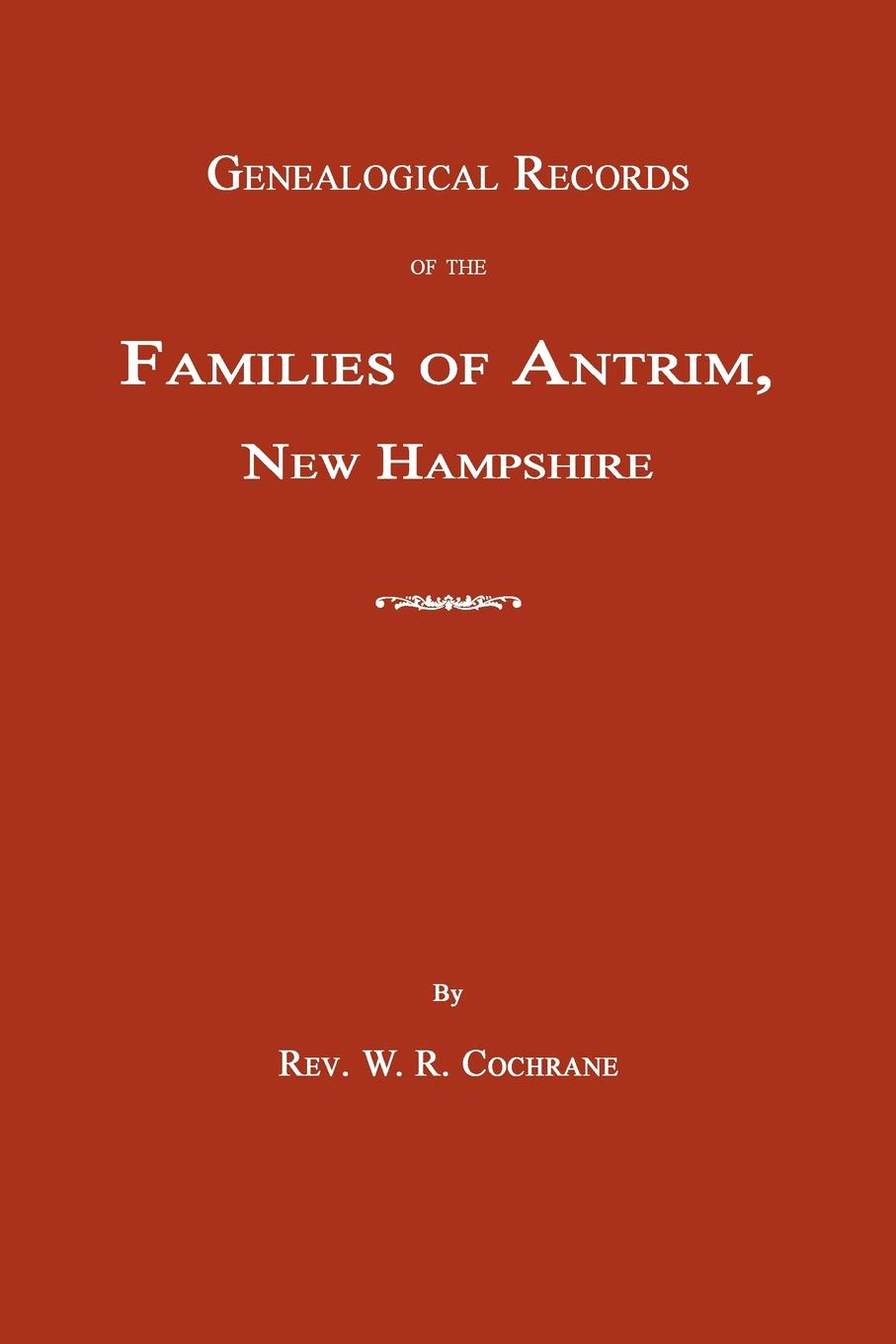 Genealogical Records of the Families of Antrim, New Hampshire