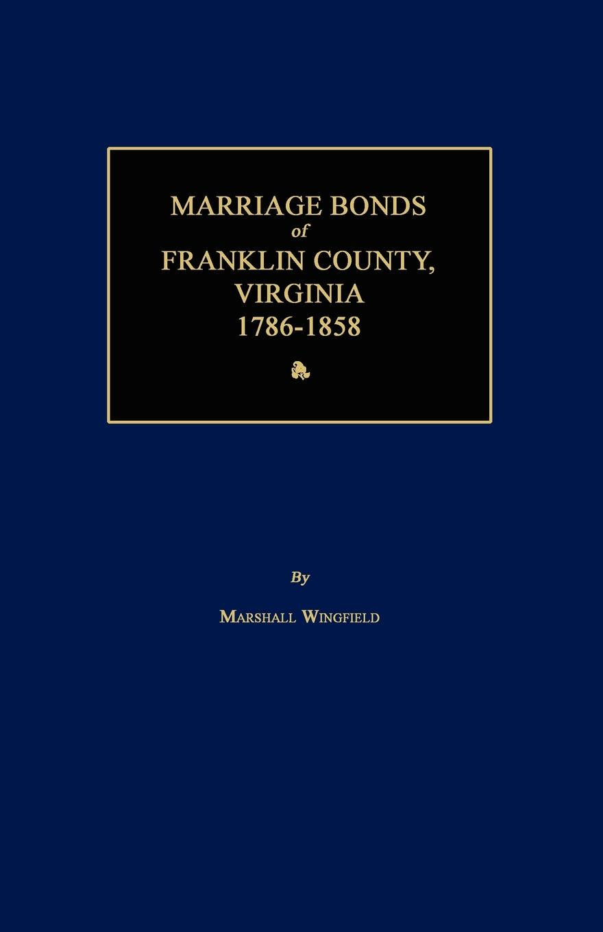 Marriage Bonds of Franklin County, Virginia 1786-1858