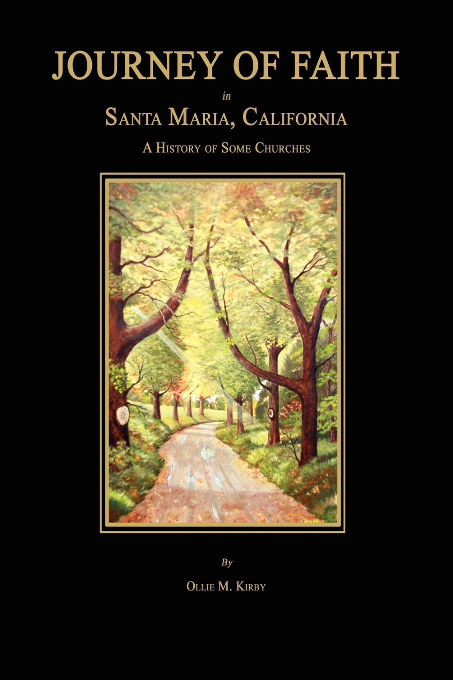 Journey of Faith in Santa Maria, California. A History of Some Churches