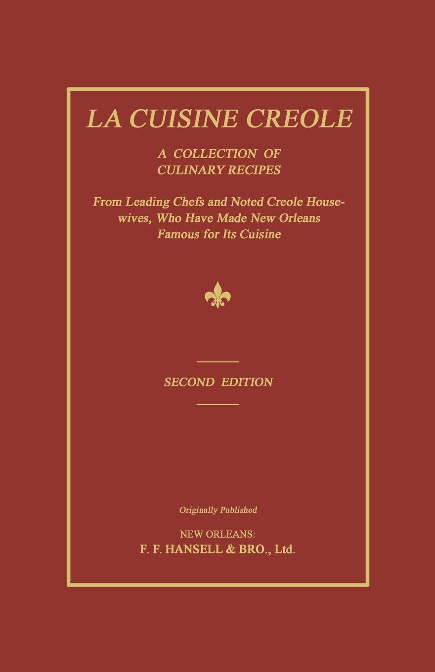 La Cuisine Creole: A Collection of Culinary Recipes