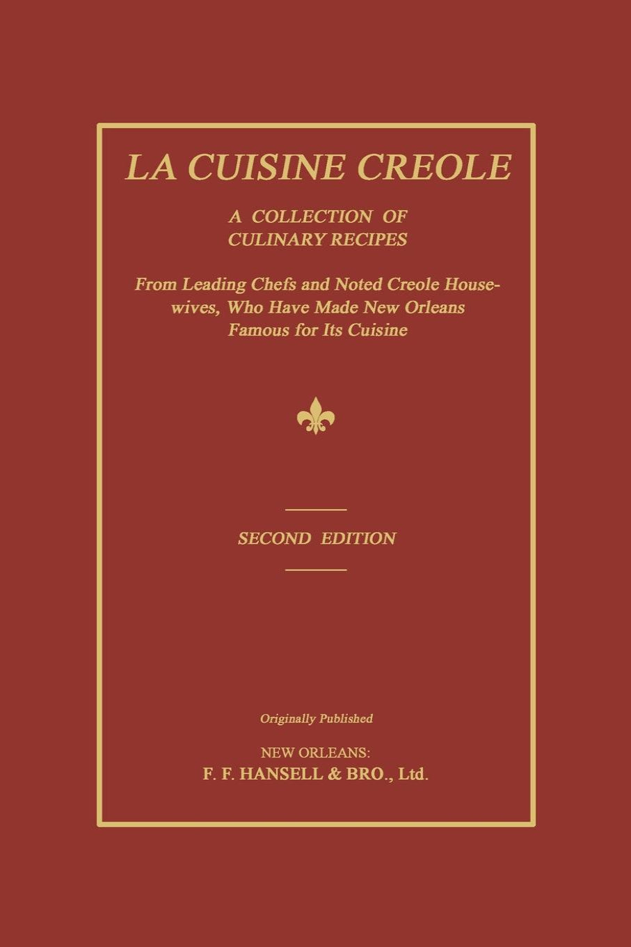 La Cuisine Creole: A Collection of Culinary Recipes