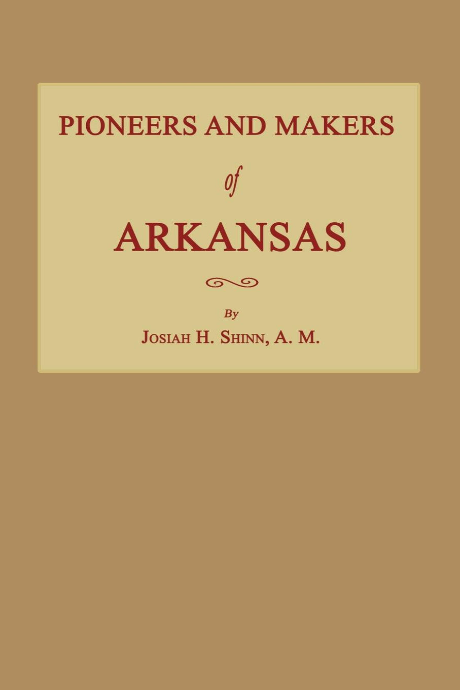 Pioneers and Makers of Arkansas