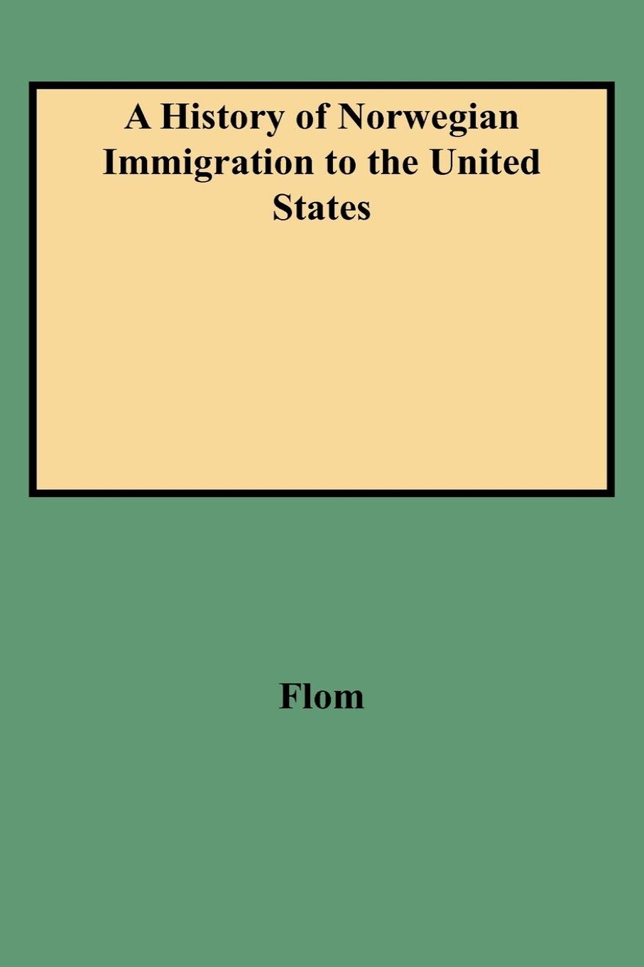 A History of Norwegian Immigration to the United States