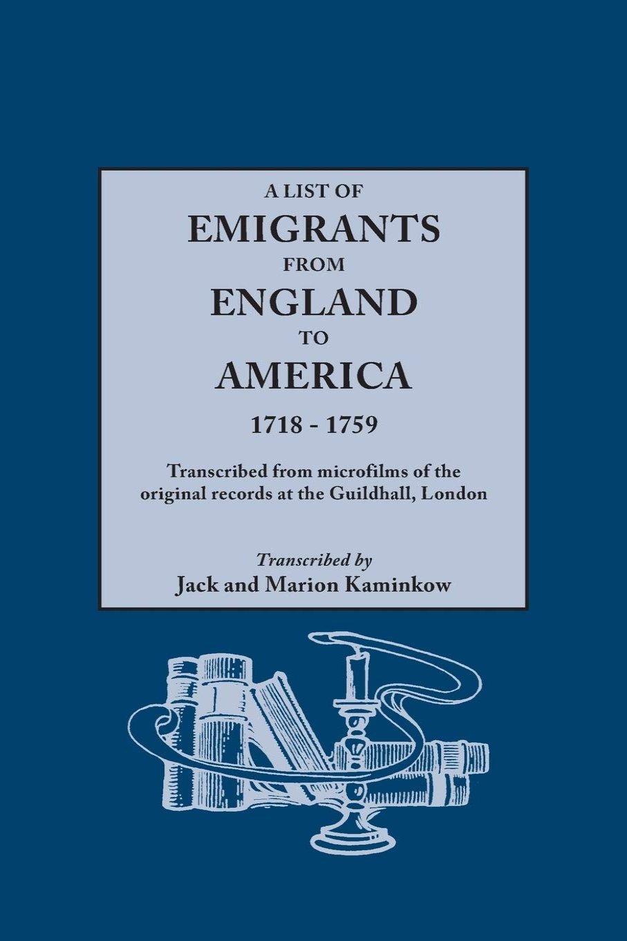 A List of Emigrants from England to America, 1718-1759