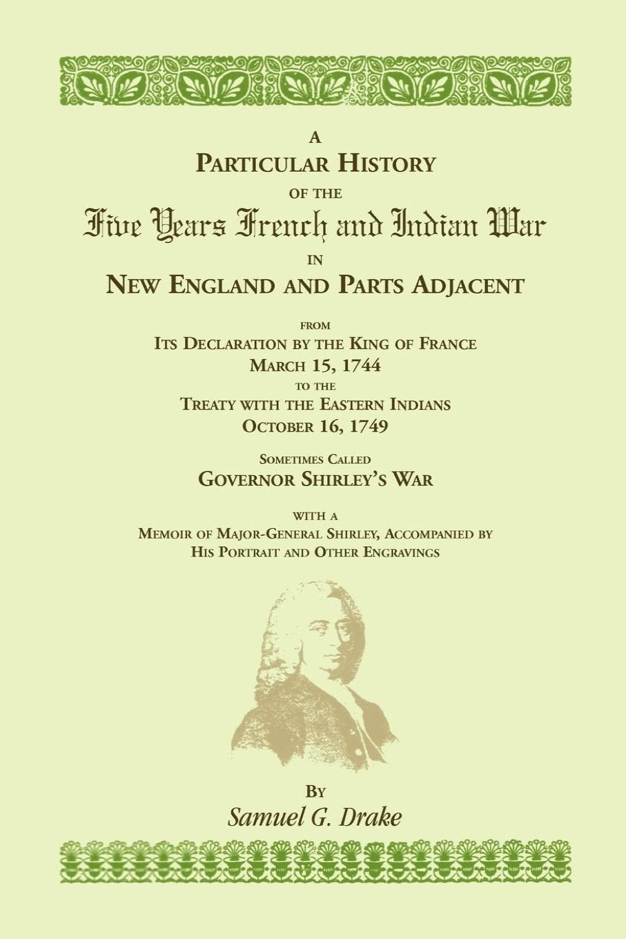 A Particular History of the Five Years French And Indian War
