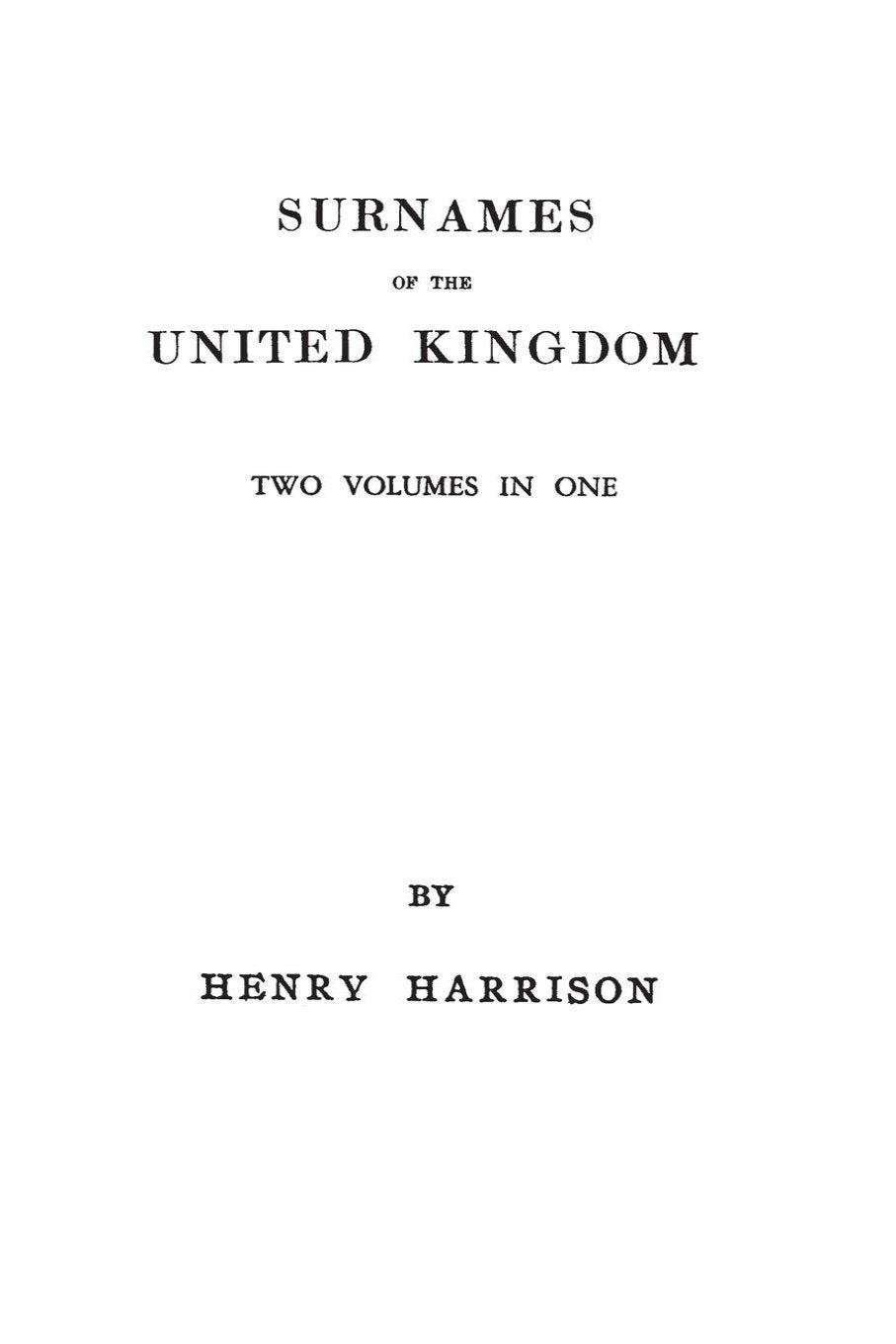 Surnames of the United Kingdom: A Concise Etymological Dictionary. 2 vols. in 1