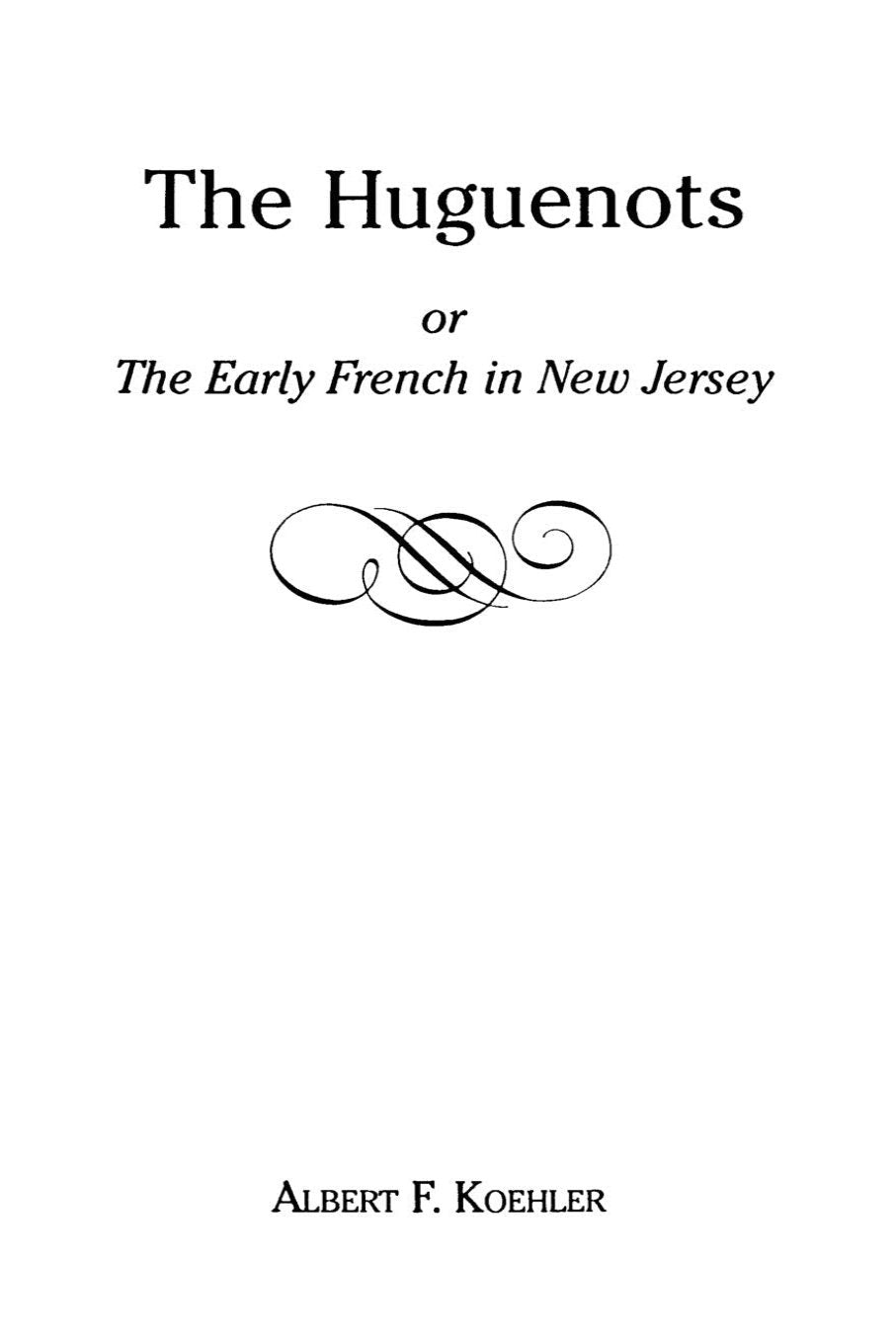 The Huguenots or The Early French in New Jersey