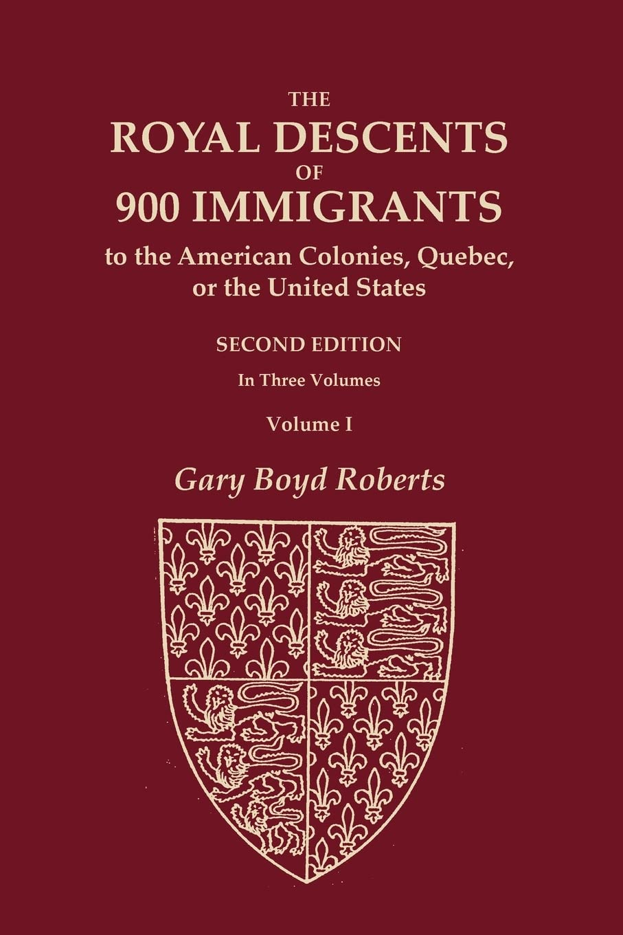 The Royal Descents of 900 Immigrants to the American Colonies, Quebec, or the United States