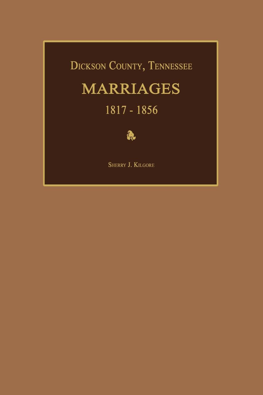 Dickson County, Tennessee Marriages 1817-1856