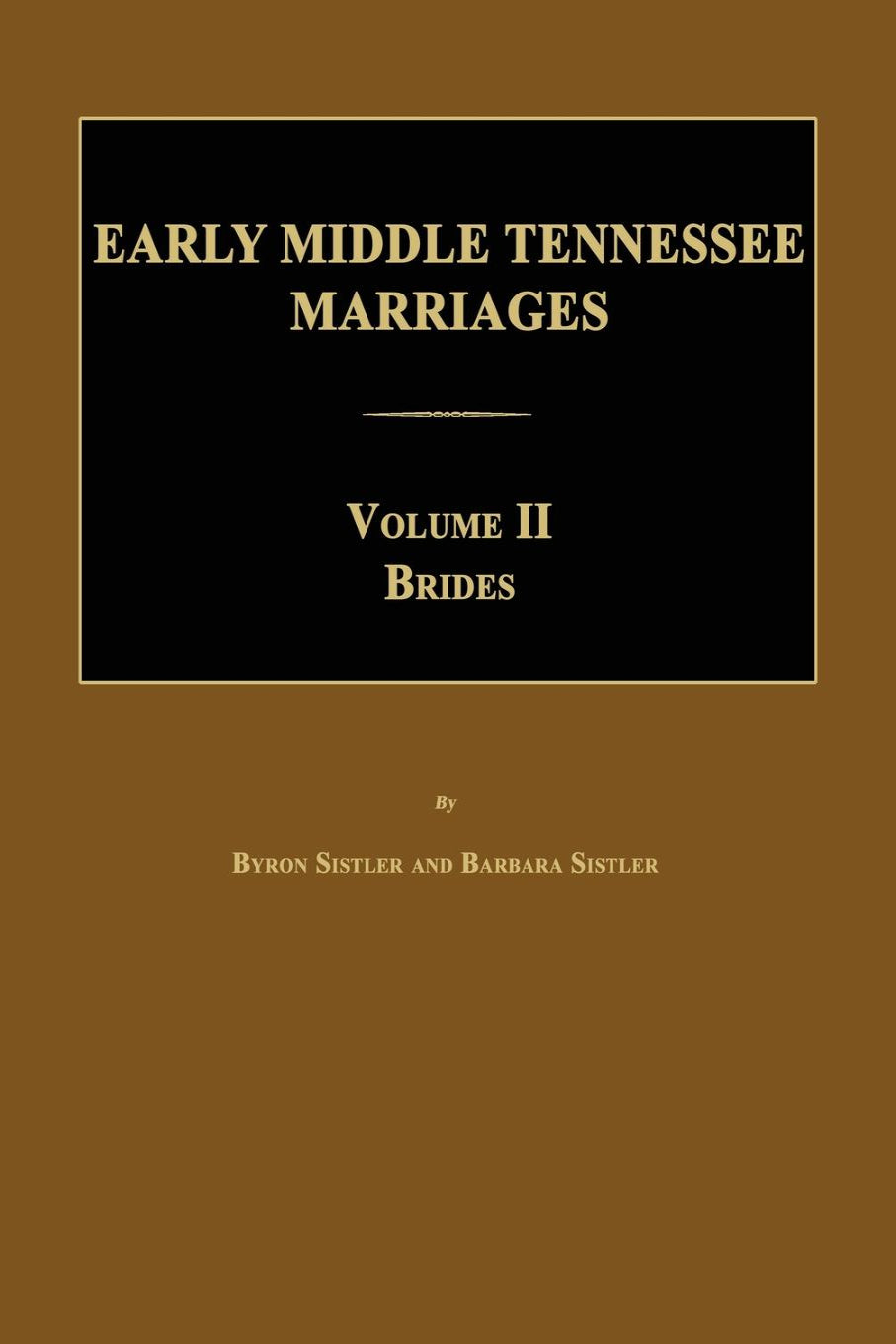 Early Middle Tennessee Marriages. Two Volumes