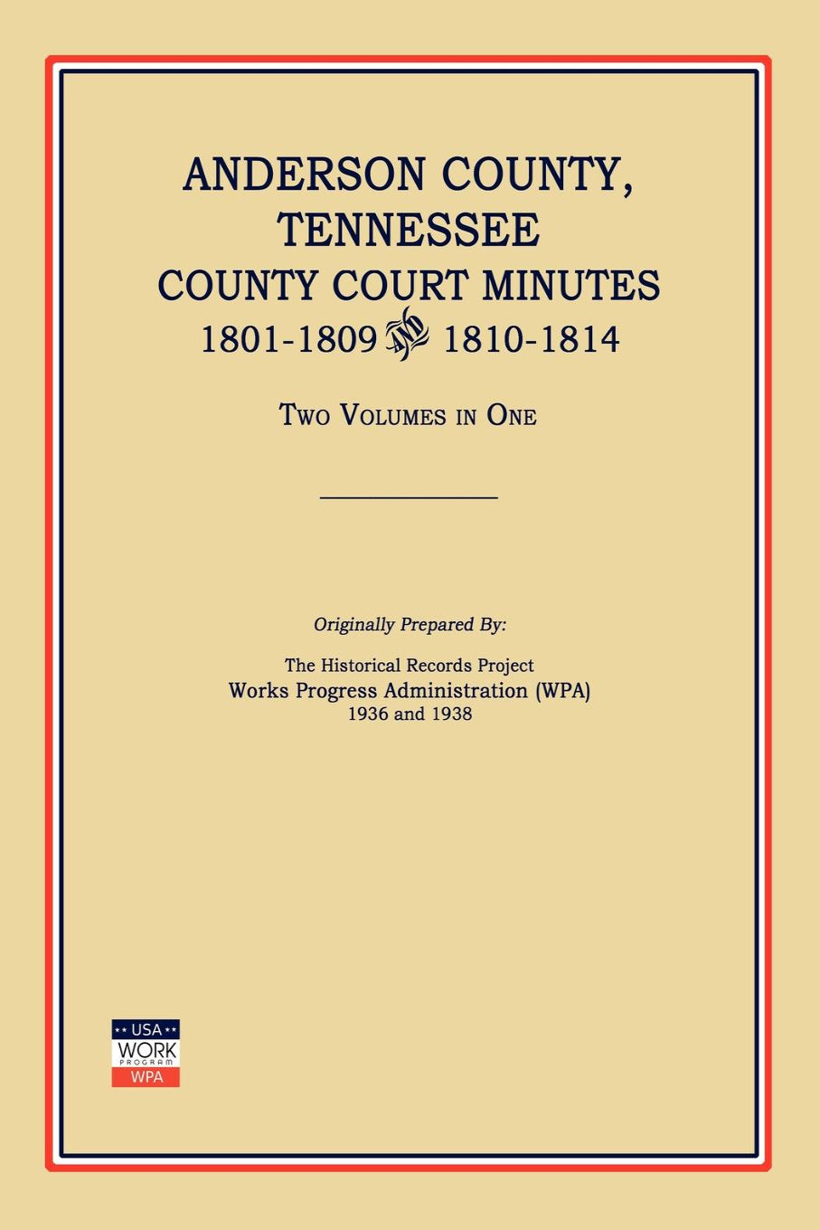 Anderson County, Tennessee, County Court Minutes 1801-1809 and 1810-1814. Two Volumes in One