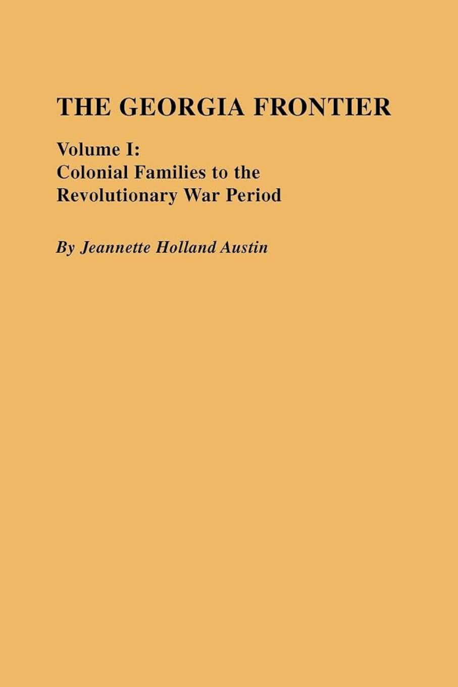 The Georgia Frontier. In Three Volumes
