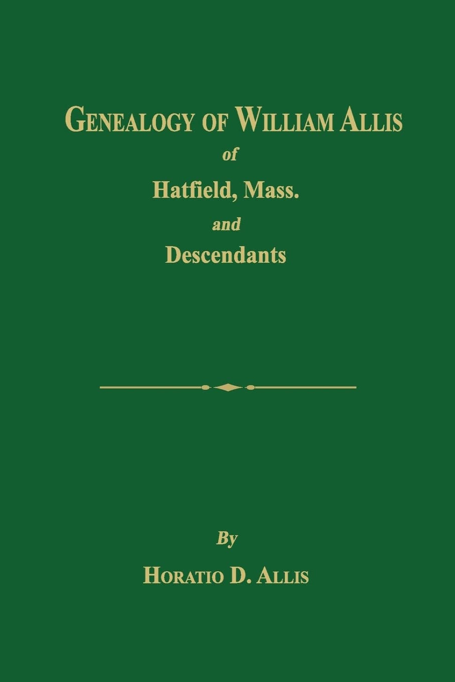 Genealogy of William Allis of Hatfield Mass. and Descendants 1630-1919