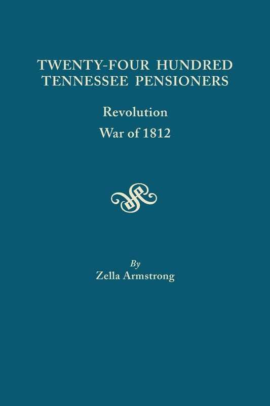 Twenty-four Hundred Tennessee Pensioners. Revolution and War of 1812