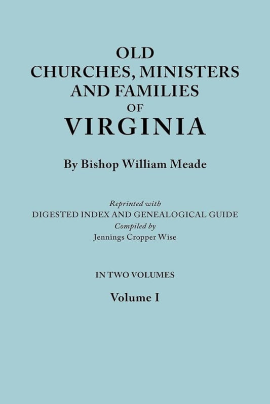Old Churches, Ministers and Families of Virginia. 2 Volume Set