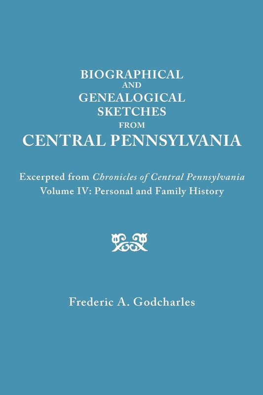 Biographical and Genealogical Sketches from Central Pennsylvania