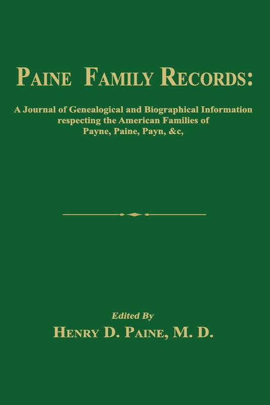 Paine Family Records: A Journal of Genealogical and Biographical Information. Two Volumes in One