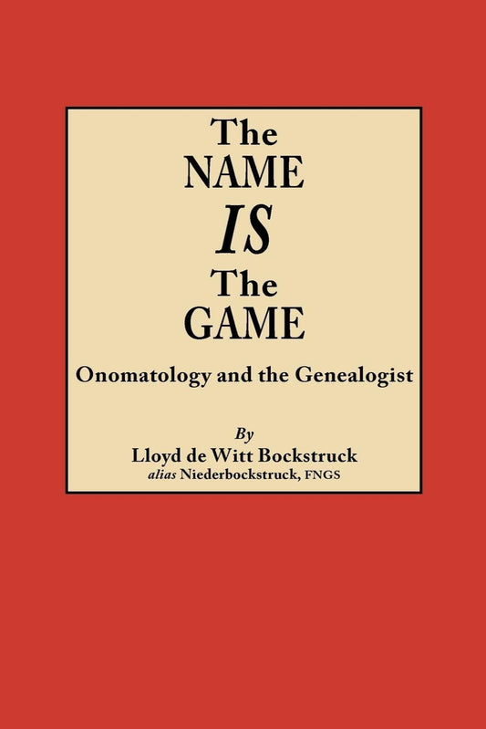 The Name Is the Game: Onomatology and the Genealogist