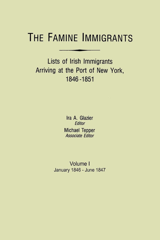 The Famine Immigrants [Vol. I]