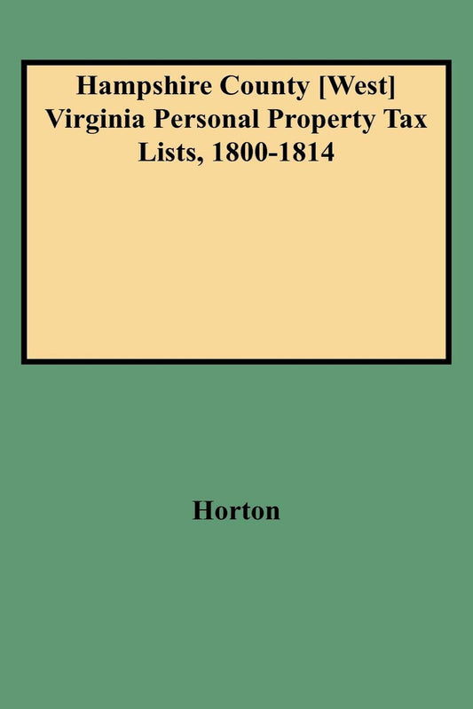 Hampshire County, [West] Virginia Personal Property Tax Lists, 1800-1814