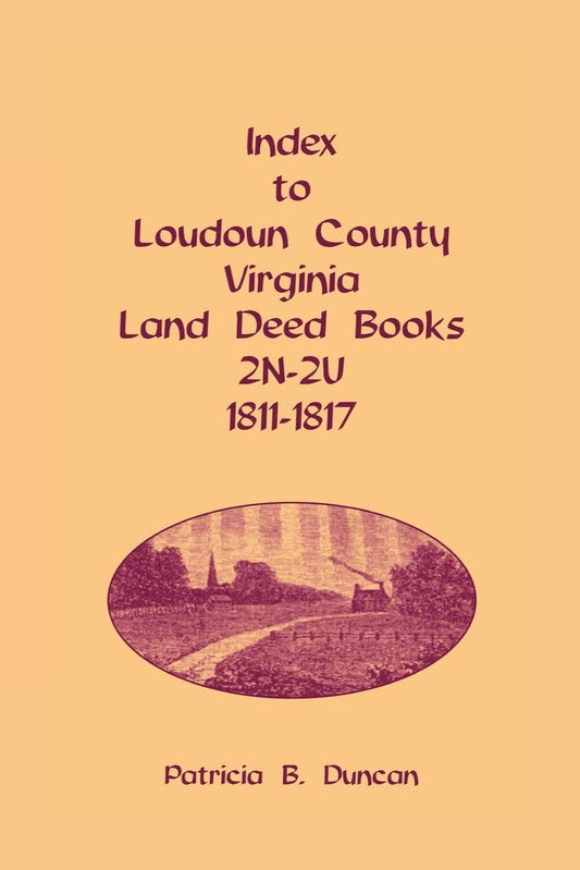 Index to Loudoun County, Virginia, Deed Books, 2N-2U, 1811-1817