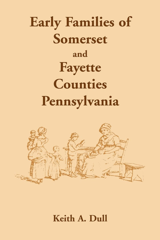 Early Families of Somerset and Fayette Counties, Pennsylvania
